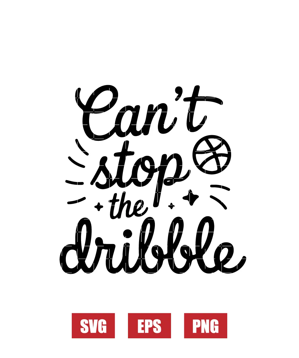 Can’t Stop the Dribble Svg