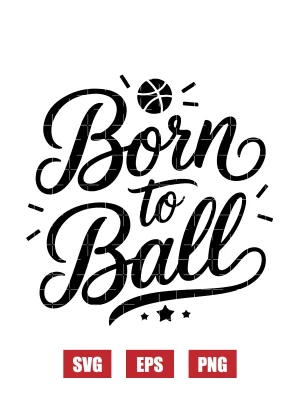 Born to Ball Svg