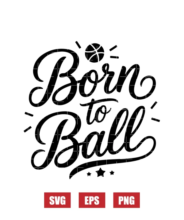Born to Ball Svg