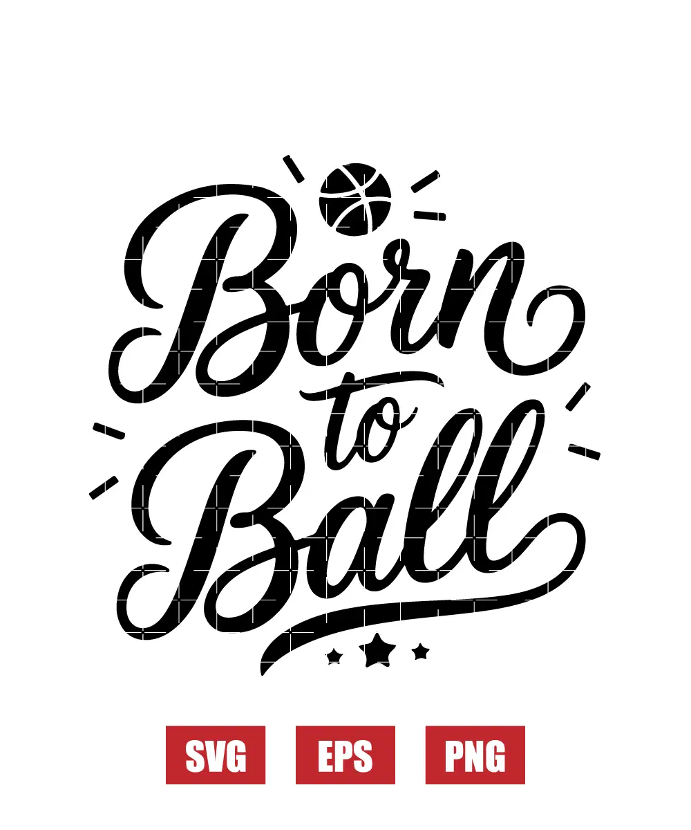 Born to Ball Svg