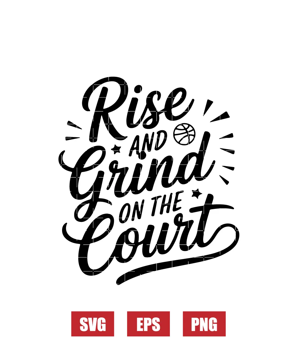 Rise and Grind on the Court Svg