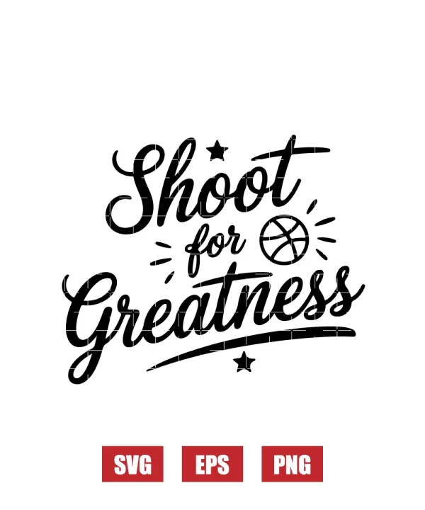 Shoot for Greatness Svg