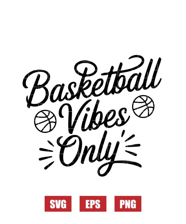 Basketball Vibes Only Svg