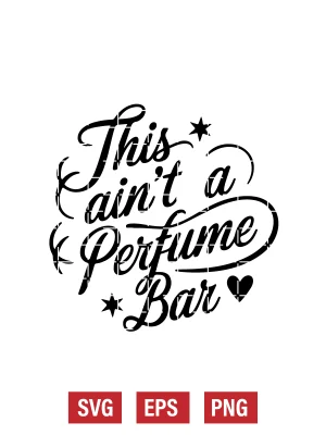 This Ain't a Perfume Bar Svg