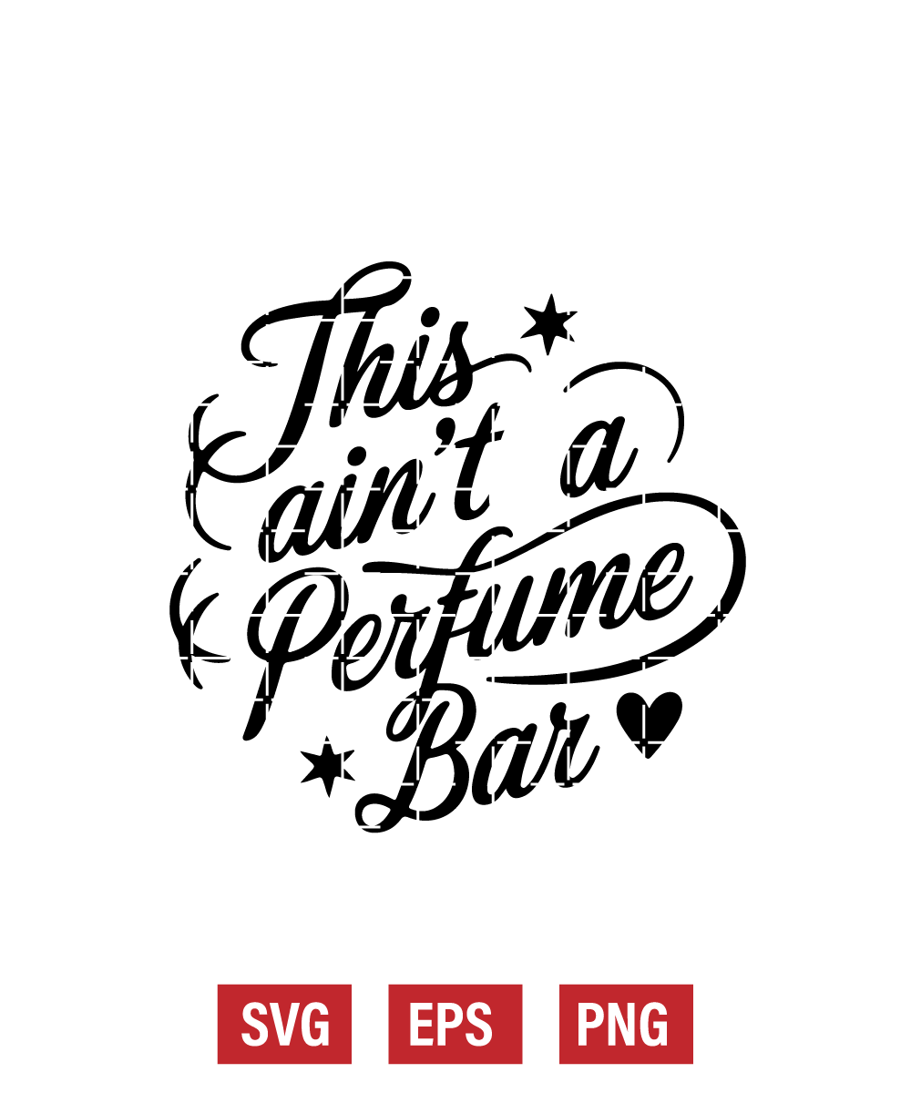 This Ain't a Perfume Bar Svg