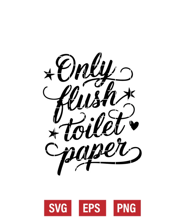 Only Flush Toilet Paper Svg