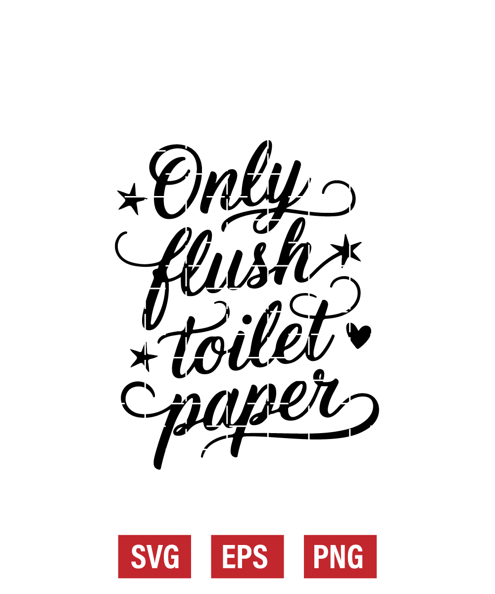 Only Flush Toilet Paper Svg