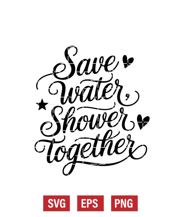 Save Water, Shower Together Svg