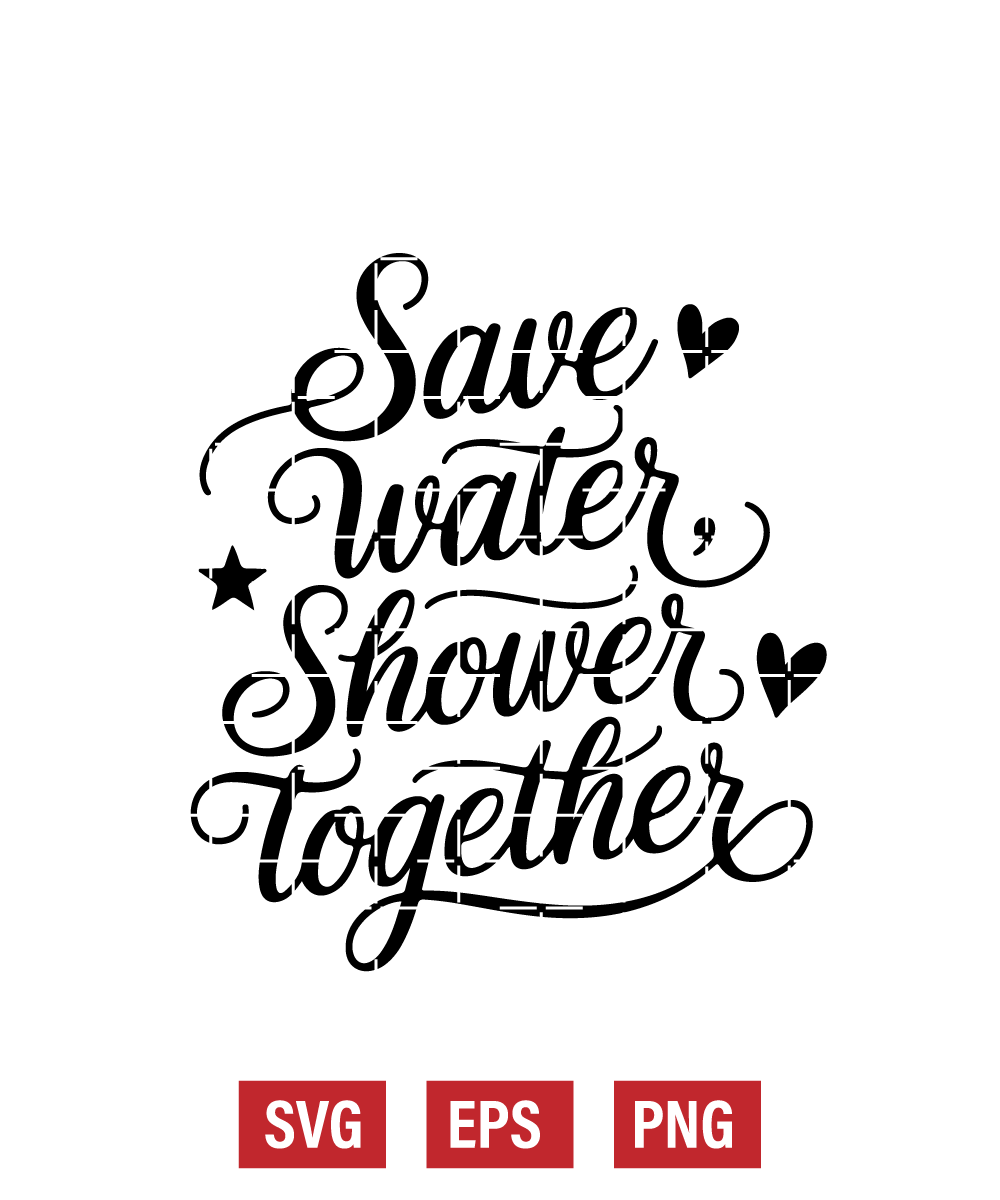 Save Water, Shower Together Svg