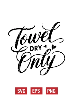 Towel Dry Only Svg