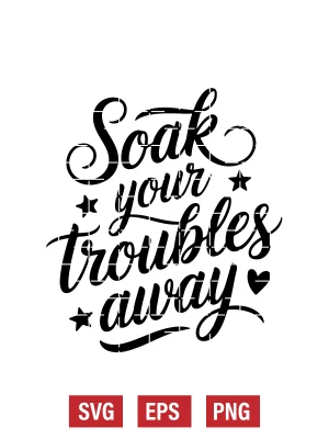 Soak Your Troubles Away Svg