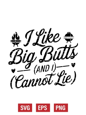 I Like Big Butts (and I Cannot Lie) Svg