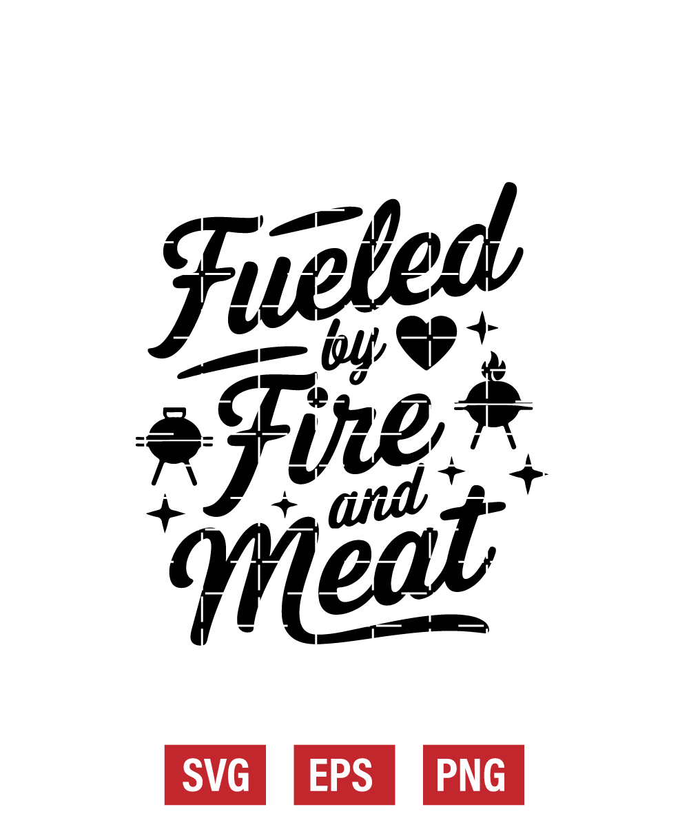 Fueled by Fire and Meat Svg