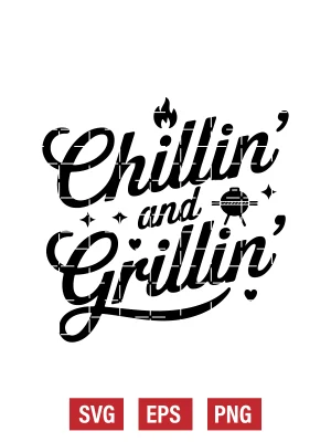 Chillin’ and Grillin’ Svg