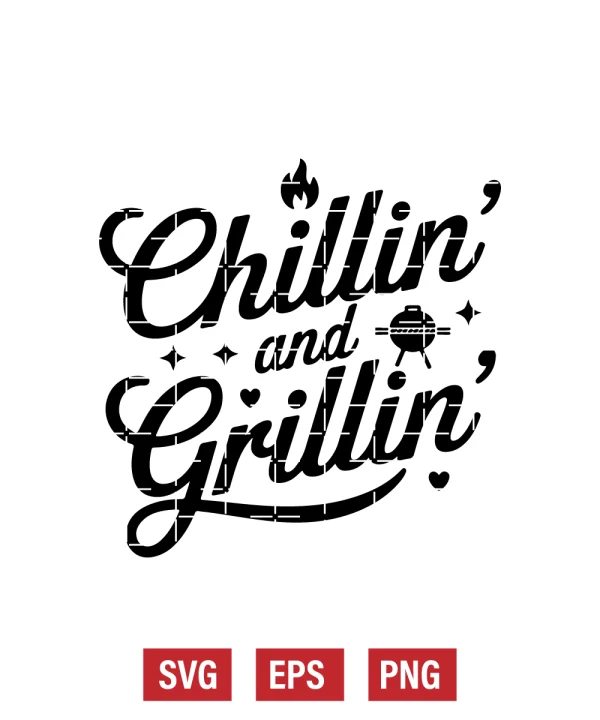 Chillin’ and Grillin’ Svg