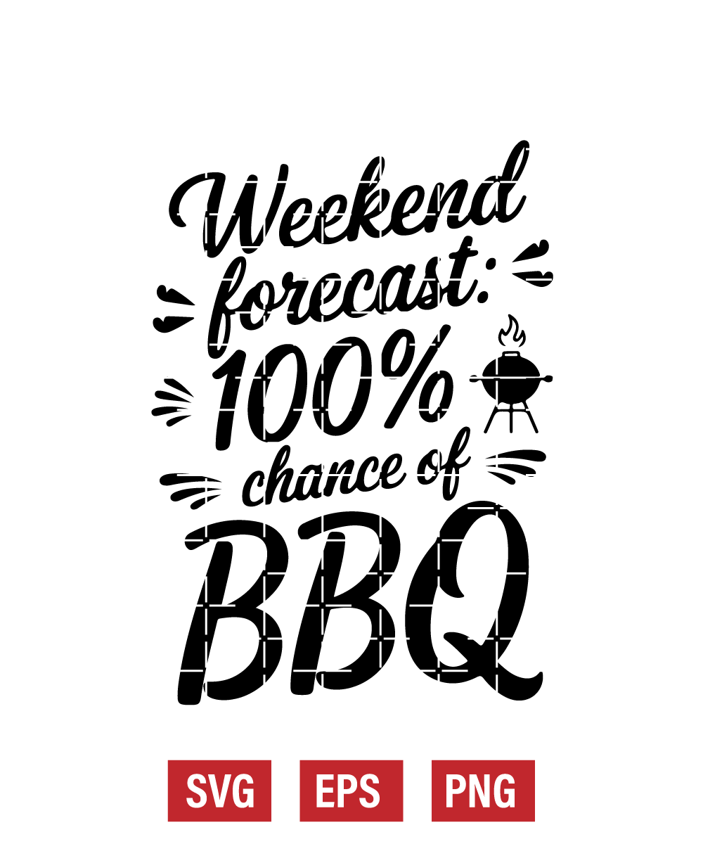 Weekend Forecast: 100% Chance of BBQ Svg