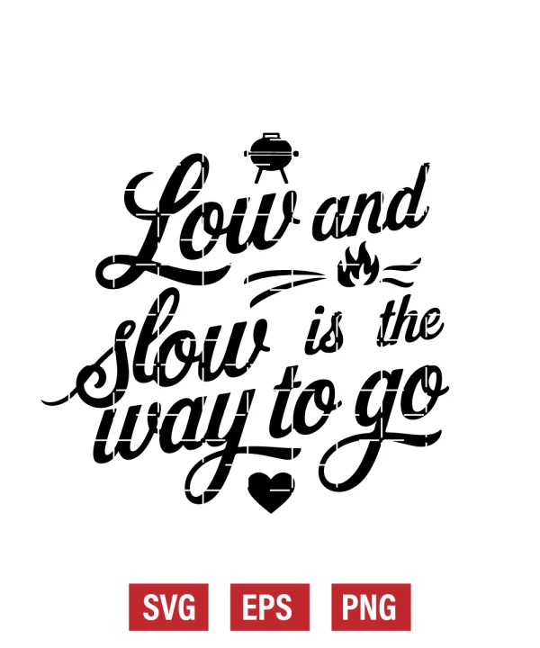 Low and Slow is the Way to Go Svg
