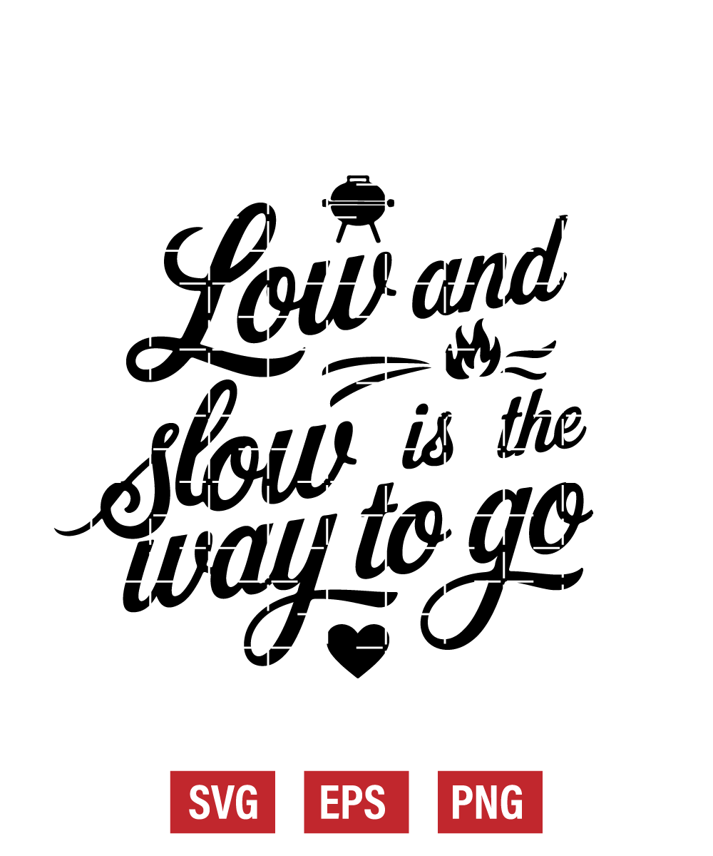 Low and Slow is the Way to Go Svg