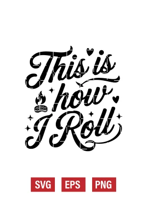 This is How I Roll (with Ribs) Svg
