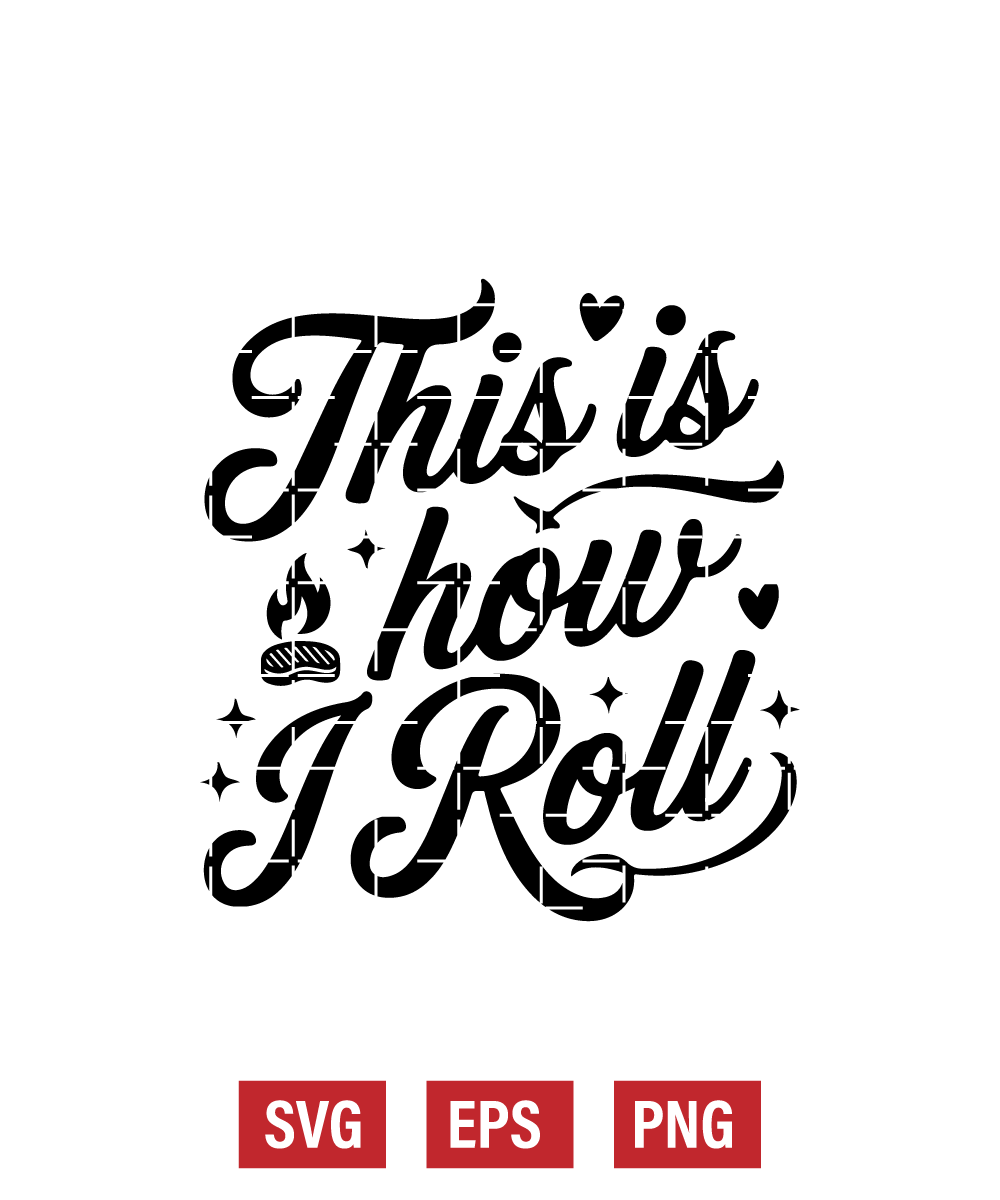 This is How I Roll (with Ribs) Svg