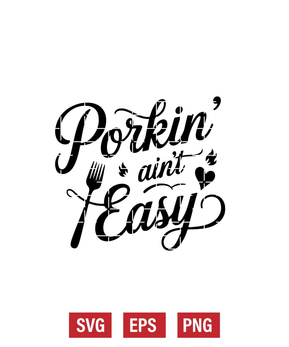 Porkin’ Ain’t Easy Svg
