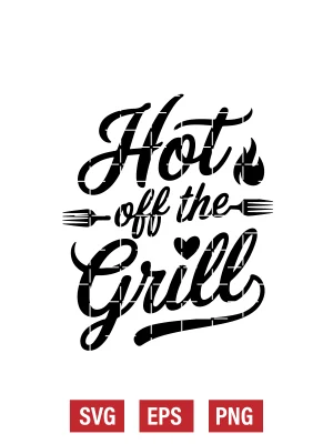 Hot Off the Grill Svg