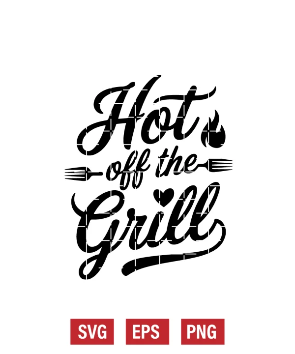 Hot Off the Grill Svg