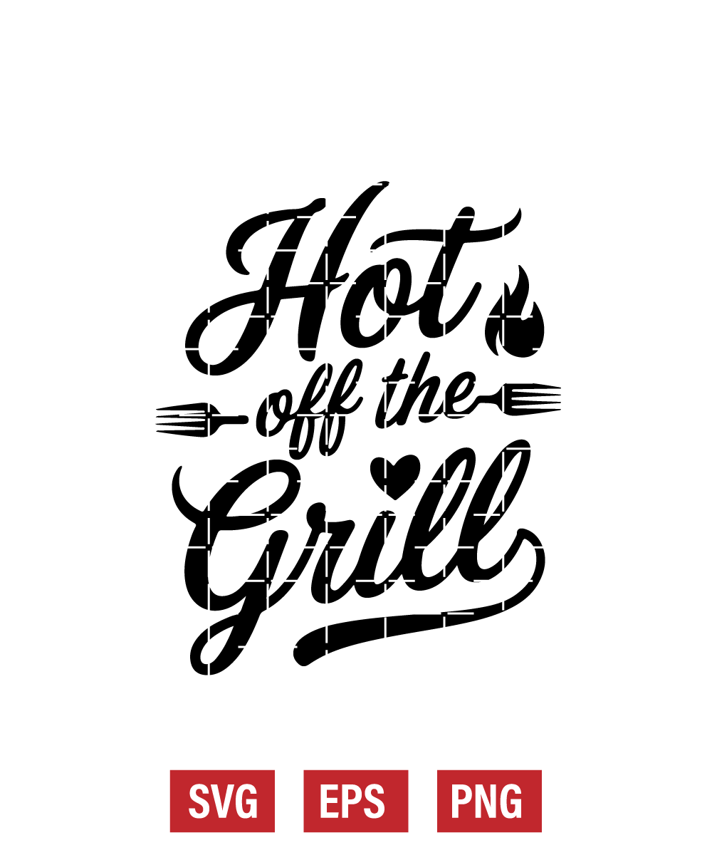 Hot Off the Grill Svg
