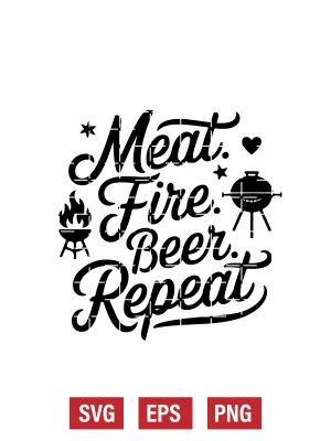 Meat. Fire. Beer. Repeat Svg