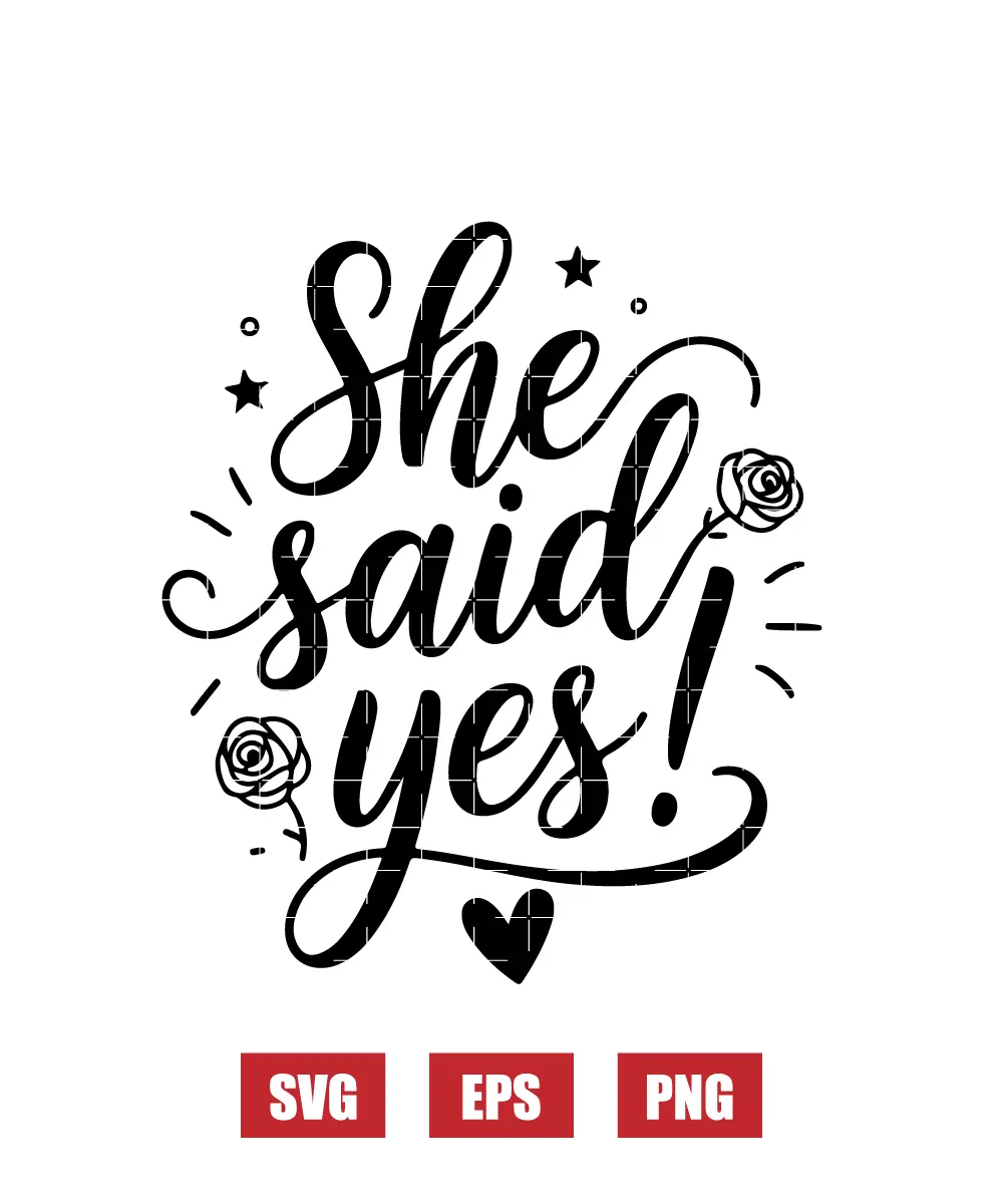 She Said Yes! Svg
