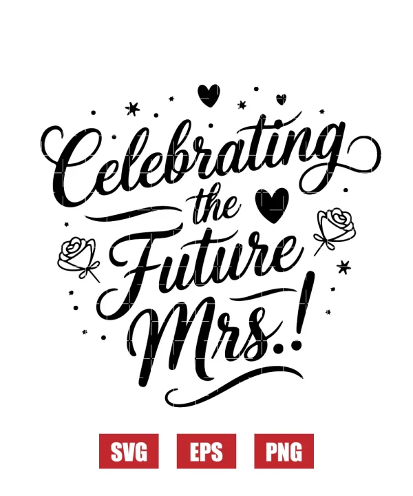 Celebrating the Future Mrs.! Svg