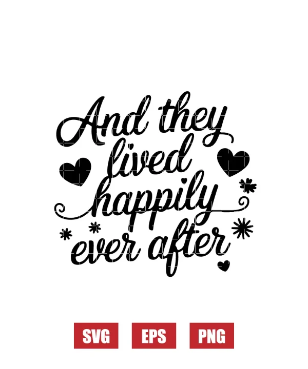 And They Lived Happily Ever After Svg