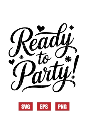 Ready to Party! Svg