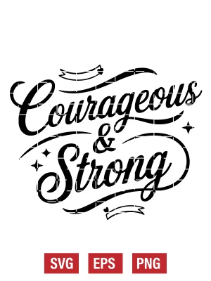 Courageous & Strong Svg