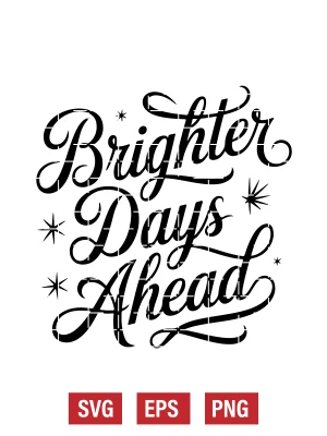 Brighter Days Ahead Svg
