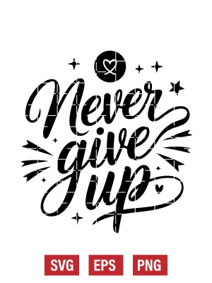 Never Give Up Svg