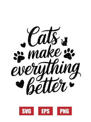 Cats Make Everything Better Svg