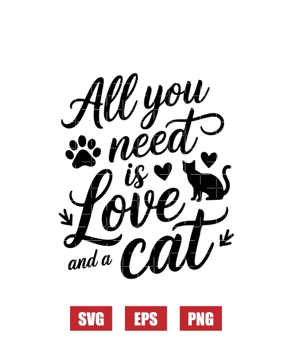 All You Need Is Love & A Cat Svg