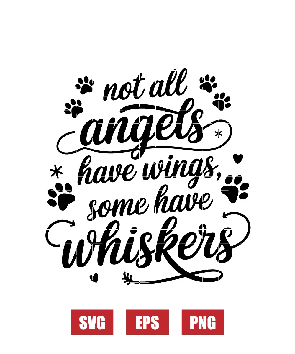 Not All Angels Have Wings, Some Have Whiskers Svg