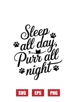 Sleep All Day, Purr All Night Svg
