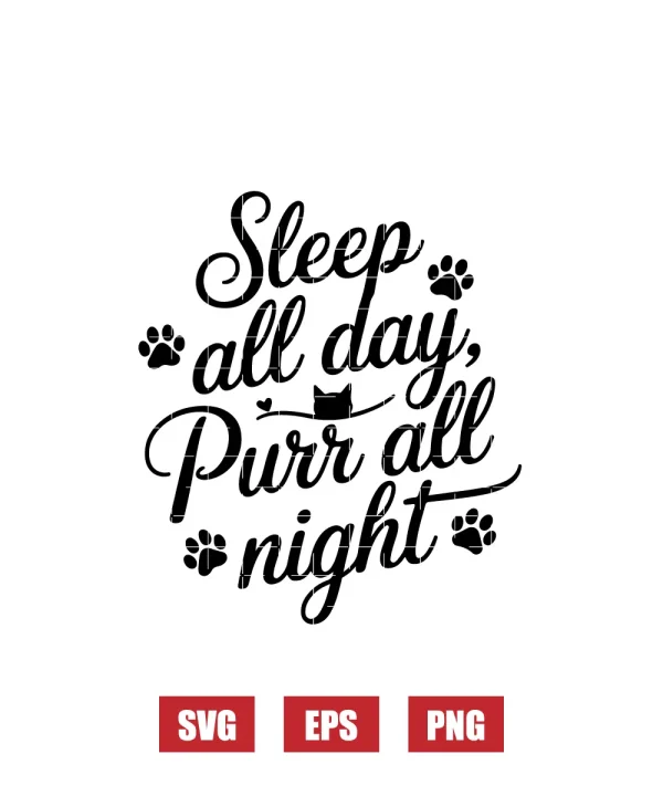 Sleep All Day, Purr All Night Svg