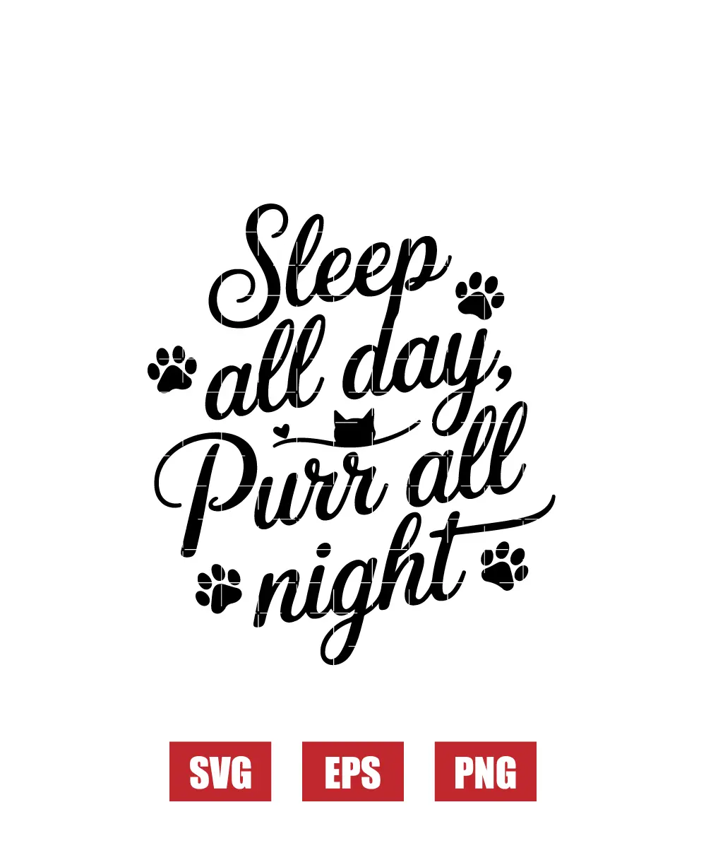 Sleep All Day, Purr All Night Svg