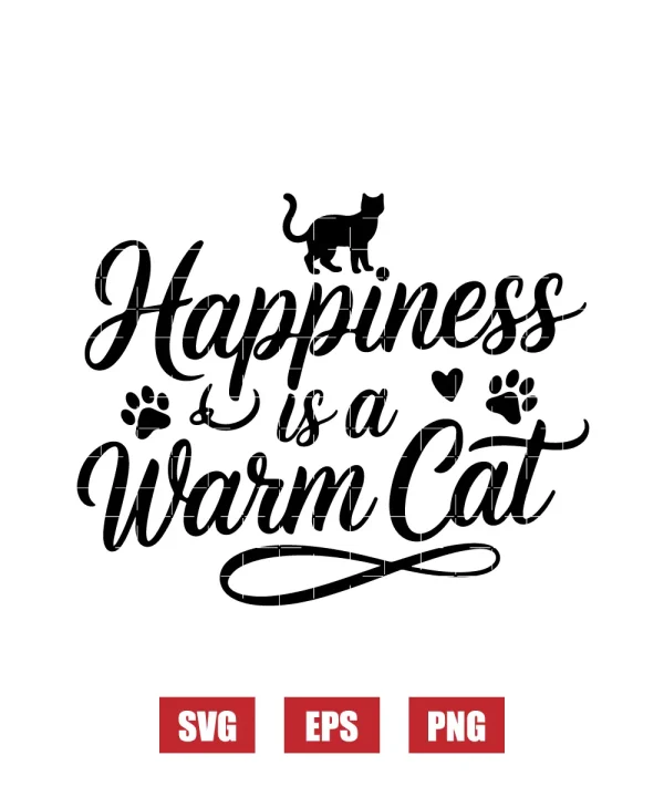 Happiness Is A Warm Cat Svg