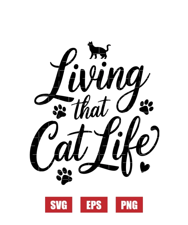 Living That Cat Life Svg