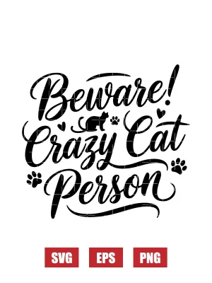 Beware! Crazy Cat Person Svg