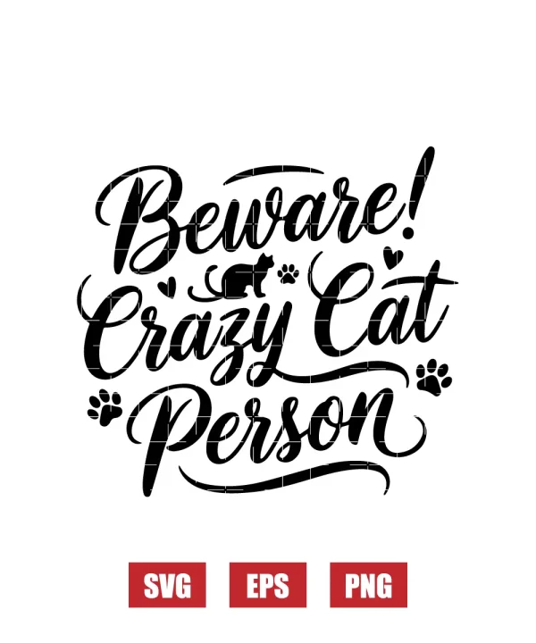 Beware! Crazy Cat Person Svg