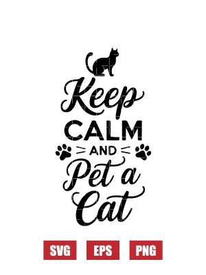 Keep Calm And Pet A Cat Svg