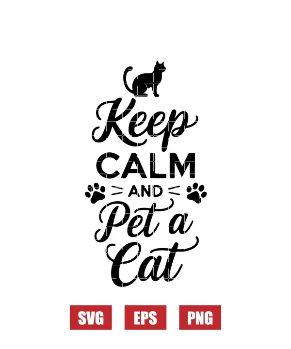 Keep Calm And Pet A Cat Svg
