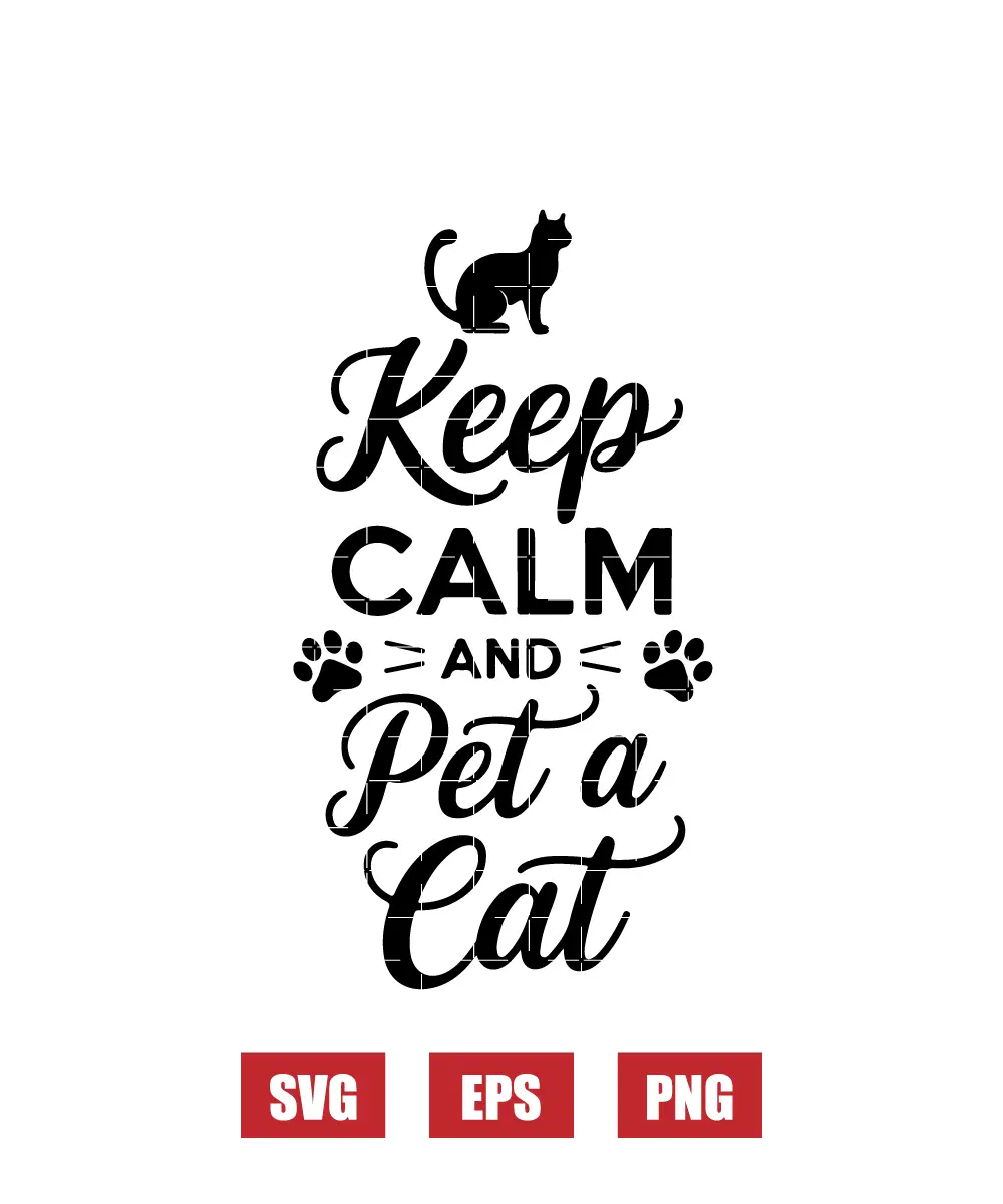 Keep Calm And Pet A Cat Svg