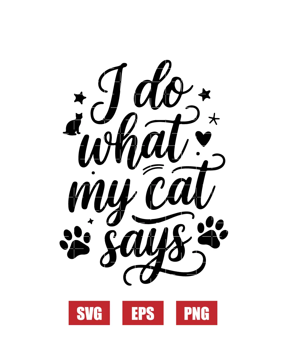 I Do What My Cat Says Svg
